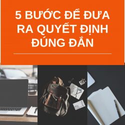 5 bước để đưa ra quyết định đúng đắn